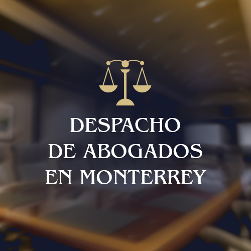 Abogado Penalista y Familiar en Monterrey